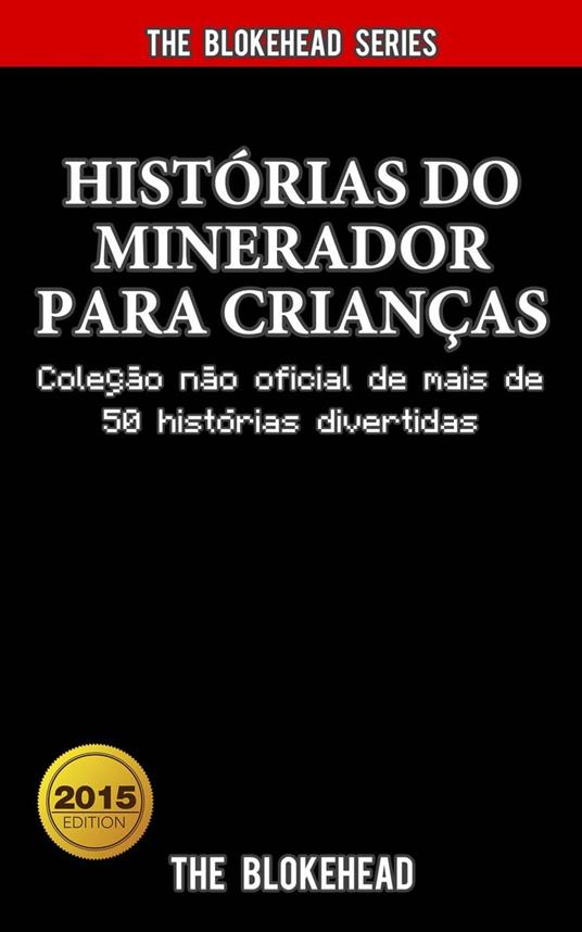 Histórias do Minerador para Crianças: Coleção não oficial de mais de 50 histórias divertidas