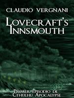 Lovecraft's Innsmouth (Cthulhu Apocalypse, Vol. I)