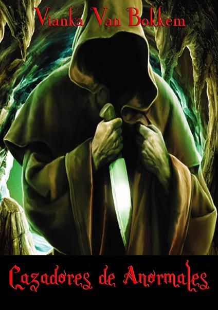 Cazadores de anormales - Vianka Van Bokkem - ebook