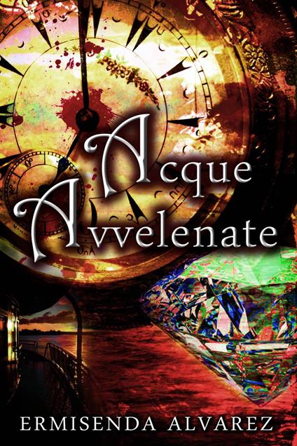 Acque Avvelenate - Ermisenda Alvarez,Elisa Pardini - ebook