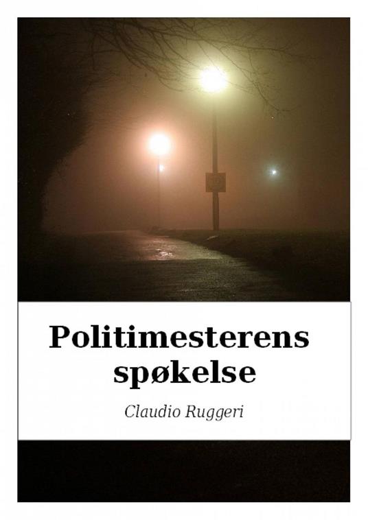 Politimesterens Spøkelse - Claudio Ruggeri - ebook