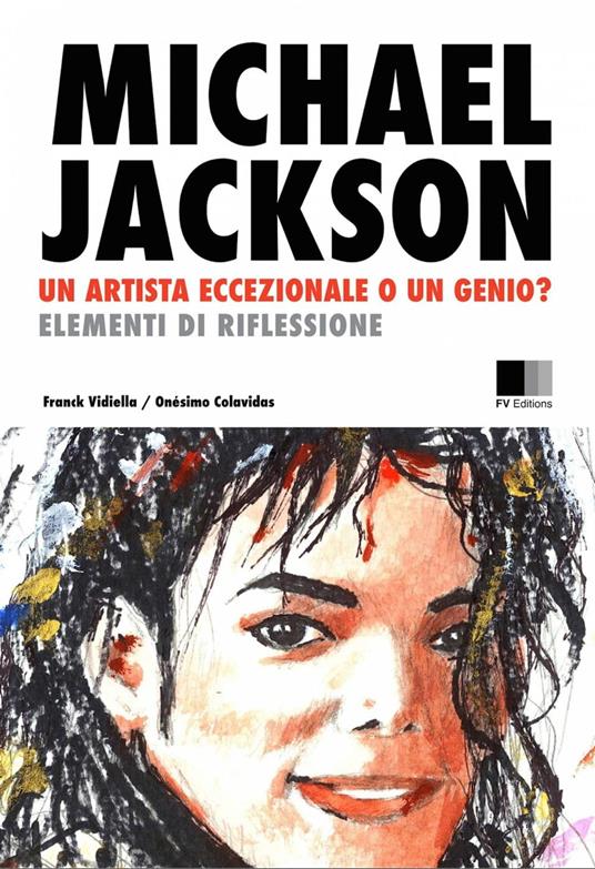 Michael Jackson: un Artista eccezionale, o un Genio? Elementi di riflessione. - Franck Vidiella - ebook