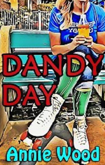 Dandy Day - Annie Wood - ebook