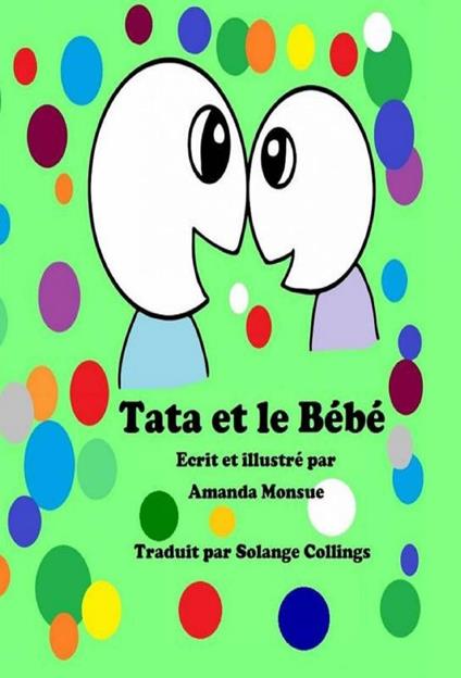 "Tata et le Bébé" - Ecrit et illustré par Amanda Monsue - Amanda Monsue - ebook