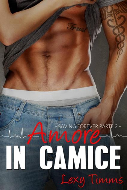Saving Forever Parte 2 - Amore In Camice - Lexy Timms - ebook