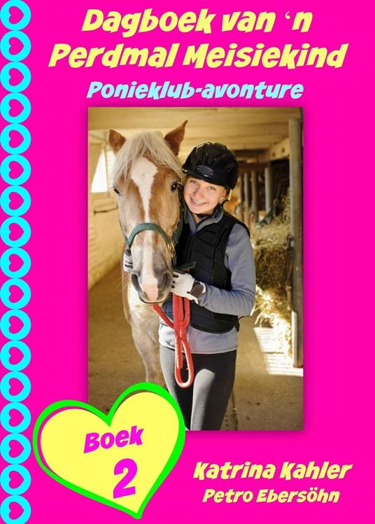 Dagboek van 'n Perdmal Meisiekind Boek 2 Ponieklub-avonture - Katrina Kahler - ebook