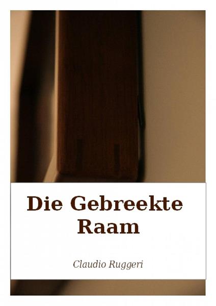 Die Gebreekte Raam - Claudio Ruggeri - ebook