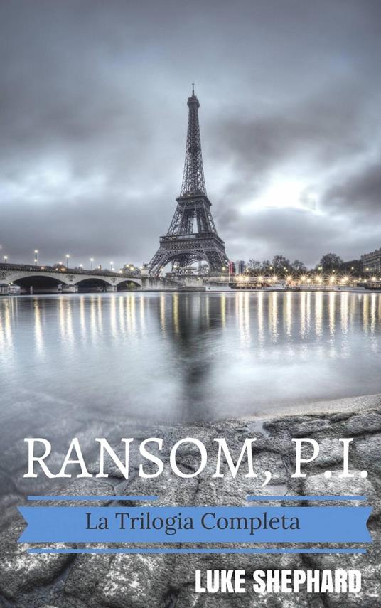 Ramson, I.P. - La Trilogia Completa - Luke Shephard - ebook