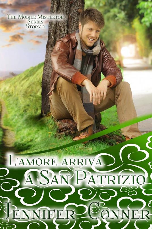 L'amore arriva a San Patrizio - Jennifer Conner - ebook