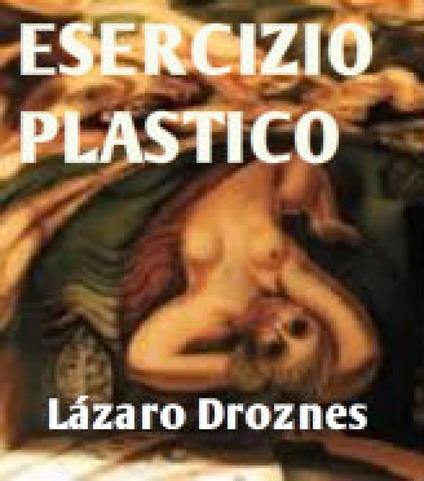 Esercizio plastico - Lázaro Droznes - ebook