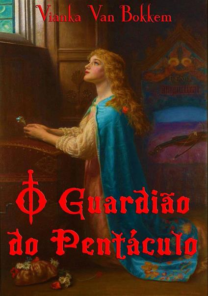 O Guardião do Pentáculo - Vianka Van Bokkem - ebook