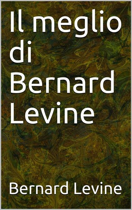 Il meglio di Bernard Levine - Bernard Levine - ebook