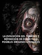 La evolución del término y definición de zombi y sus posibles orígenes literarios