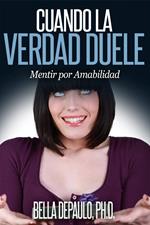 Cuando la Verdad Duele: Mentir por Amabilidad