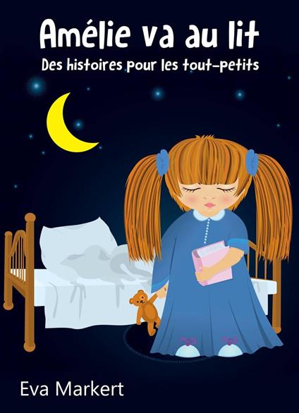 Amélie va au lit - Des histoires pour les tout-petits - Eva Markert - ebook