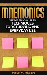 Mnemonics: Memorization Techniques for Studying and Everyday Use
