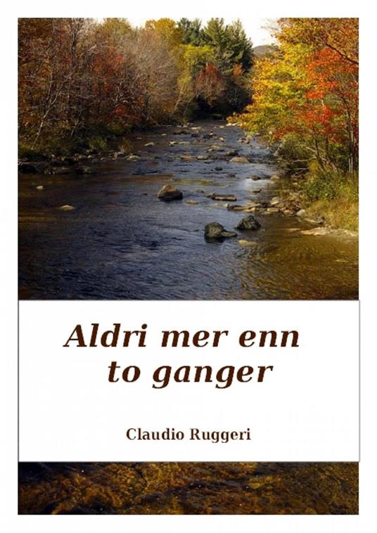 Aldri mer enn to ganger - Claudio Ruggeri - ebook