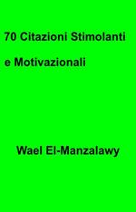 70 Citazioni Stimolanti E Motivazionali