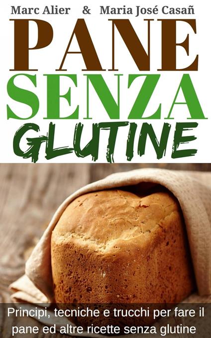 Pane Senza Glutine - Marc Alier,María José Casañ - ebook