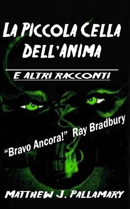 La piccola cella dell'anima - Matthew Pallamary - ebook