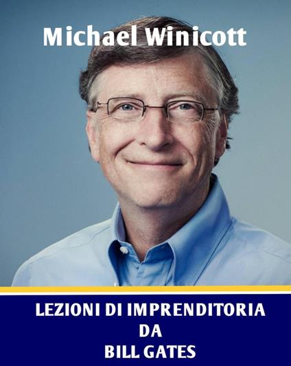 Lezioni di imprenditoria da Bill Gates - Michael Winicott - ebook