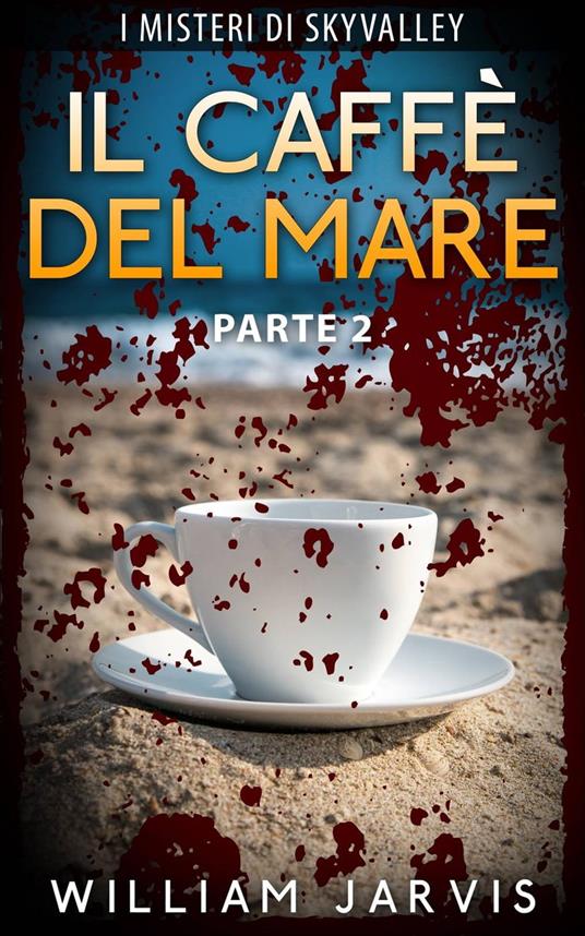 Il Caffè Del Mare - William Jarvis - ebook