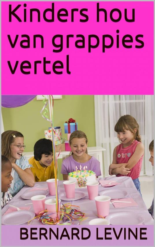 Kinders hou van grappies vertel - Bernard Levine - ebook