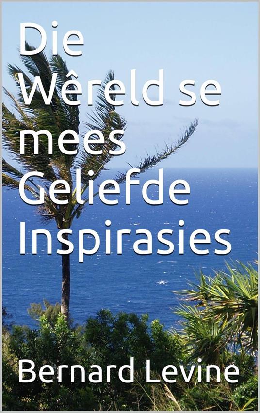 Die Wêreld se mees Geliefde Inspirasies - Bernard Levine - ebook