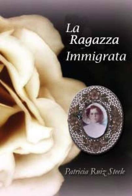 La Ragazza Immigrata - Patricia Ruiz Steele - ebook