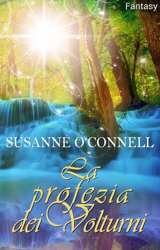 La profezia dei Volturni - Susanne O`Connell - ebook