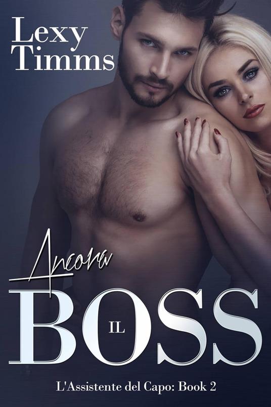 Ancora il Boss - Lexy Timms - ebook