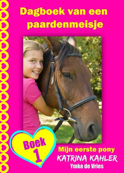Dagboek van een paardenmeisje - Mijn eerste pony - Boek 1 - Katrina Kahler - ebook