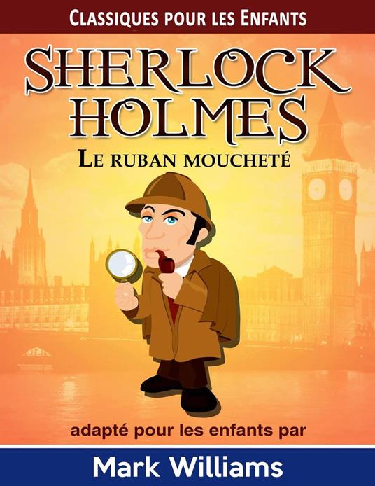 Sherlock Holmes: Le Ruban moucheté - Williams Mark - ebook