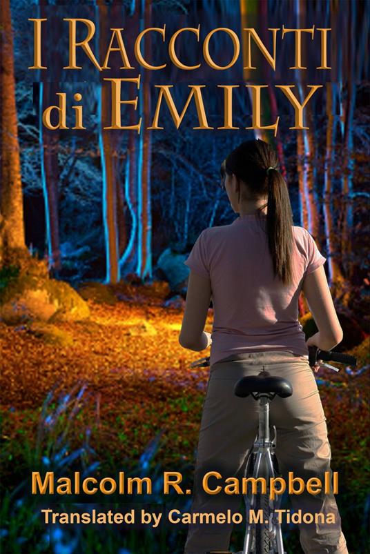 I Racconti di Emily - Malcolm R. Campbell,Carmelo M. Tidona - ebook