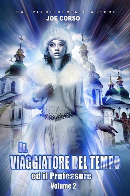 Il Viaggiatore del Tempo ed il Professore (Volume 2) - Joe Corso - ebook