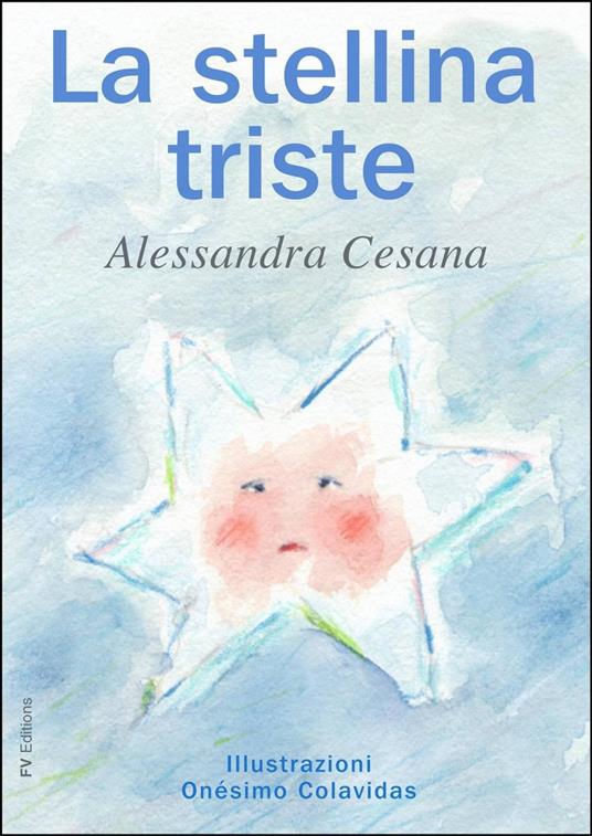 La stellina triste - Alessandra Cesana,Onésimo Colavidas - ebook