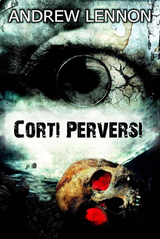 Corti Perversi - Andrew Lennon - ebook