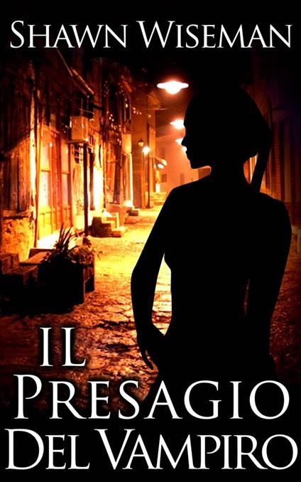 Il Presagio del Vampiro - Shawn Wiseman - ebook
