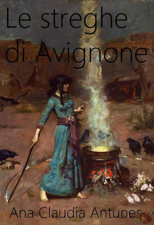 Le streghe di Avignone - Ana Claudia Antunes - ebook