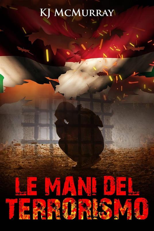 Le mani del terrorismo - KJ McMurray - ebook