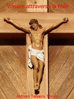 Vincere attraverso la fede