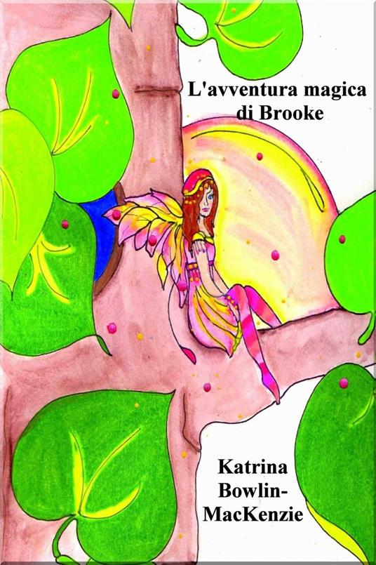 L'avventura magica di Brooke - Katrina Bowlin-Mackenzie - ebook