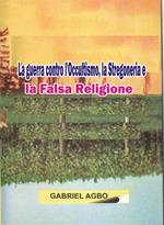 La guerra contro l'Occultismo, la Stregoneria e la Falsa Religione