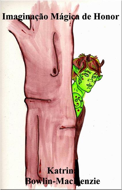 Imaginação Mágica de Honor - Katrina Bowlin-Mackenzie - ebook