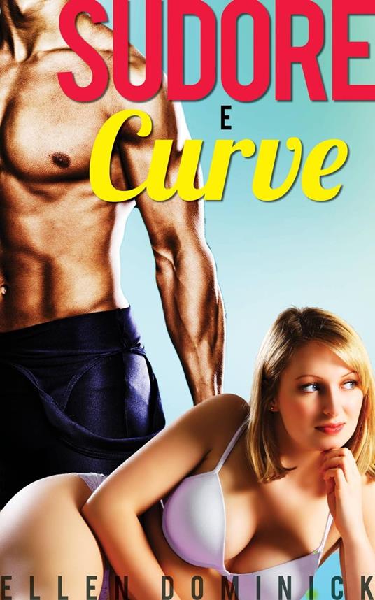 Sudore e curve - Ellen Dominick - ebook