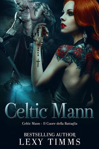Celtic Mann - Il Cuore della Battaglia - Lexy Timms - ebook