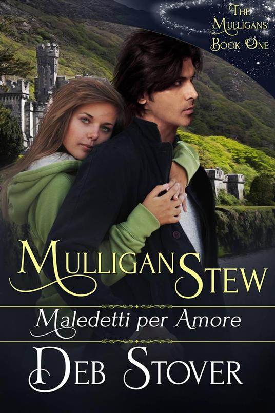 Mulligan Stew - Maledetti per amore - Deb Stover - ebook