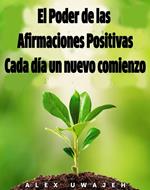 El Poder de las Afirmaciones Positivas: Cada Día un Nuevo Comienzo