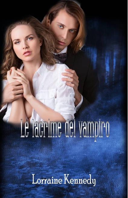 Le lacrime del vampiro - Lorraine Kennedy - ebook