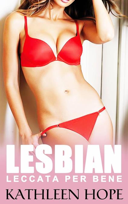 Lesbian: Leccata per Bene - Kathleen Hope - ebook